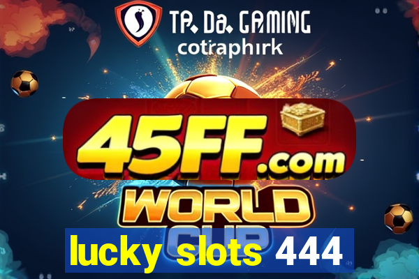 lucky slots 444
